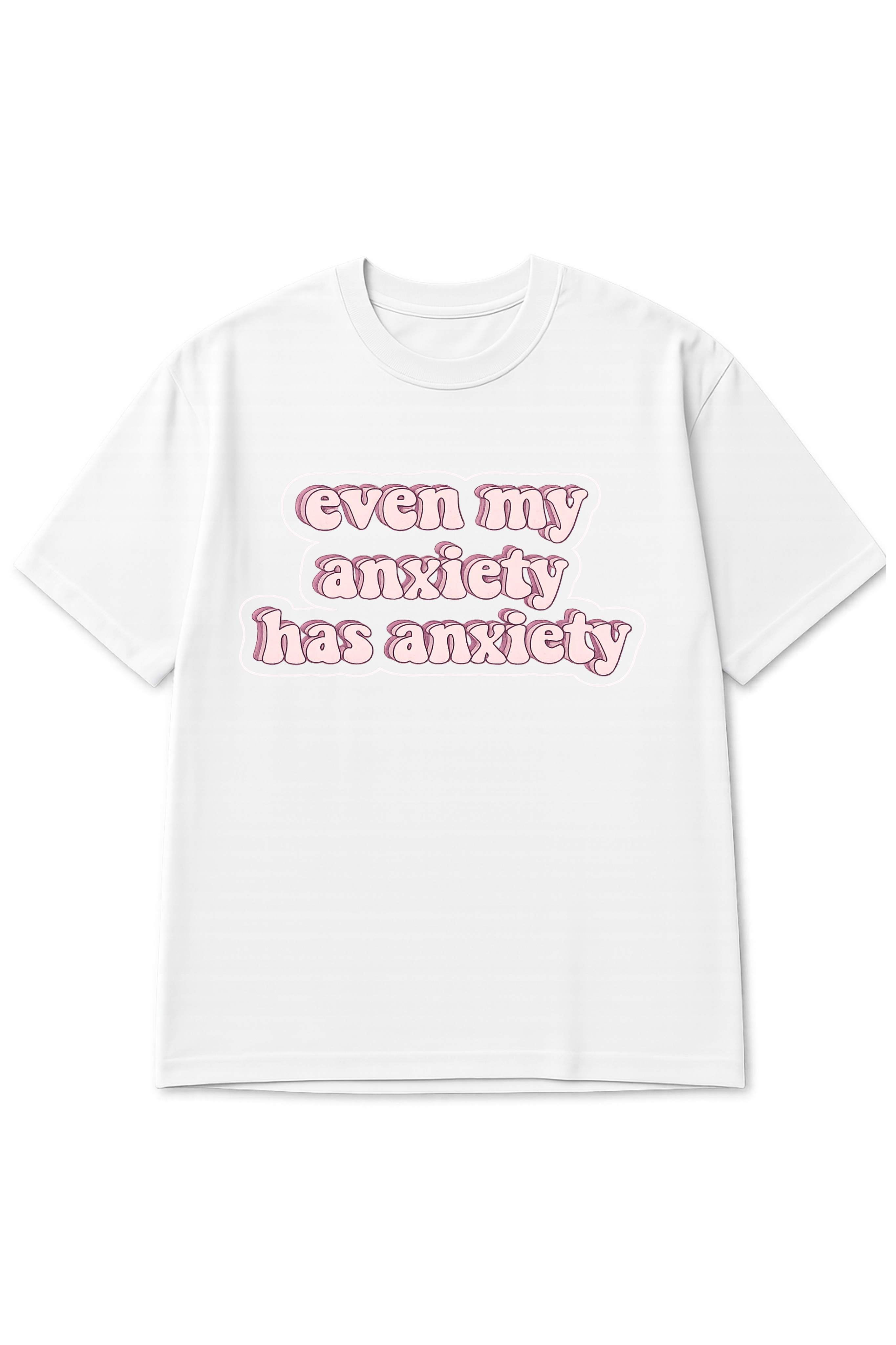 Even My Anxiety Has Anxiety, Printed Oversized Women’s T-Shirt