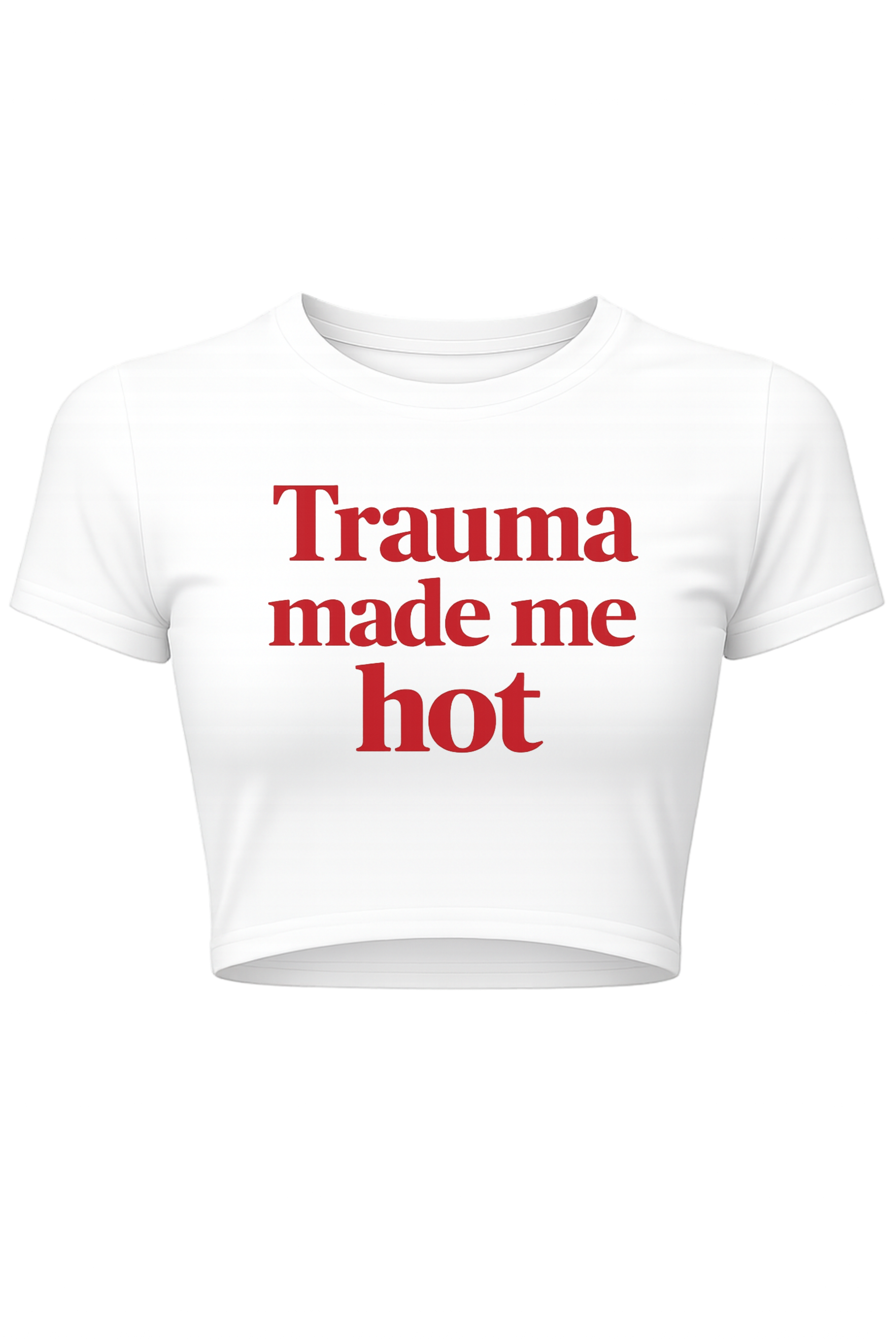 Trauma Made Me Hot, Printed Women’s Crop Top