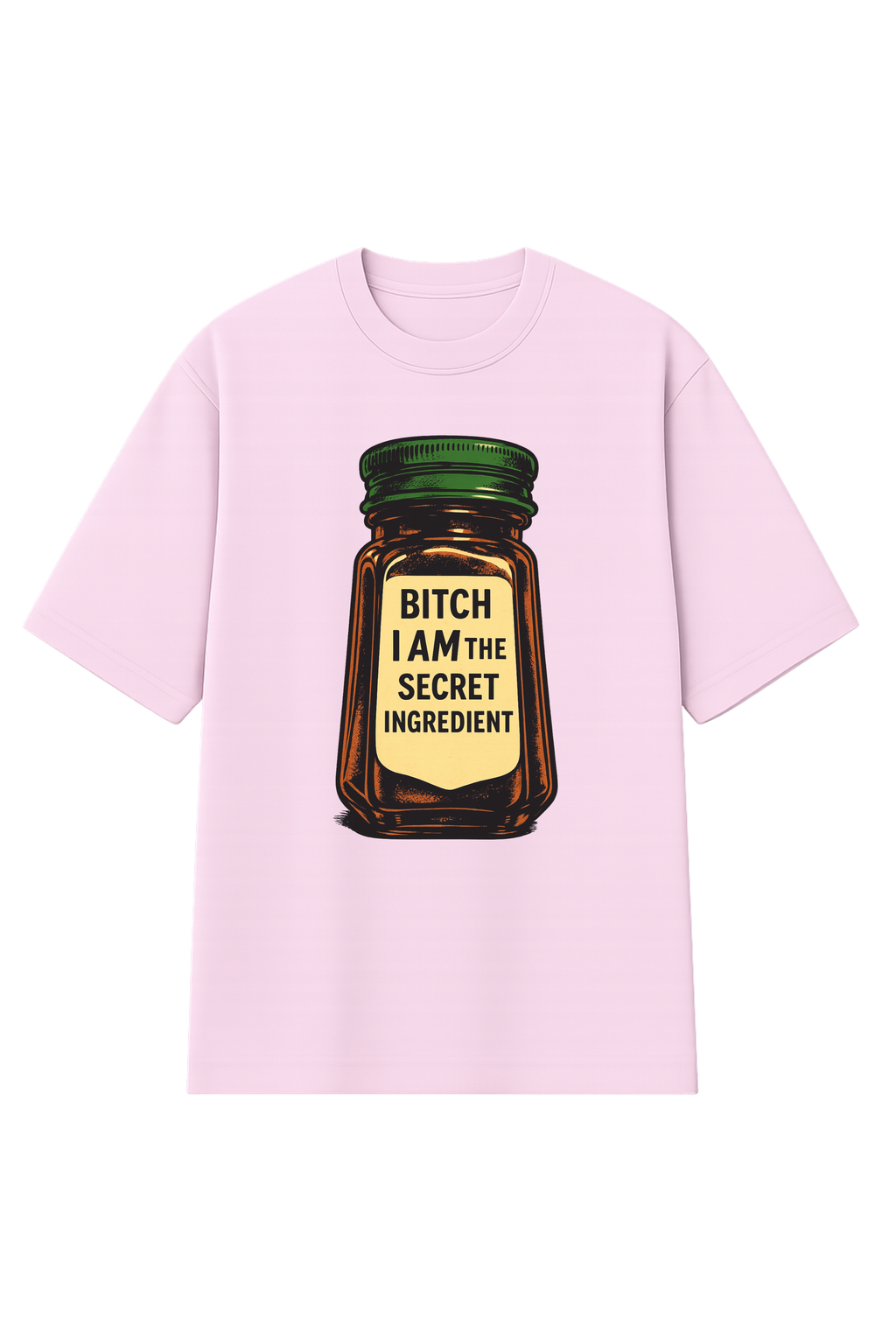 Bitch I Am the Secret Ingredient, Printed Oversized Women’s T-Shirt