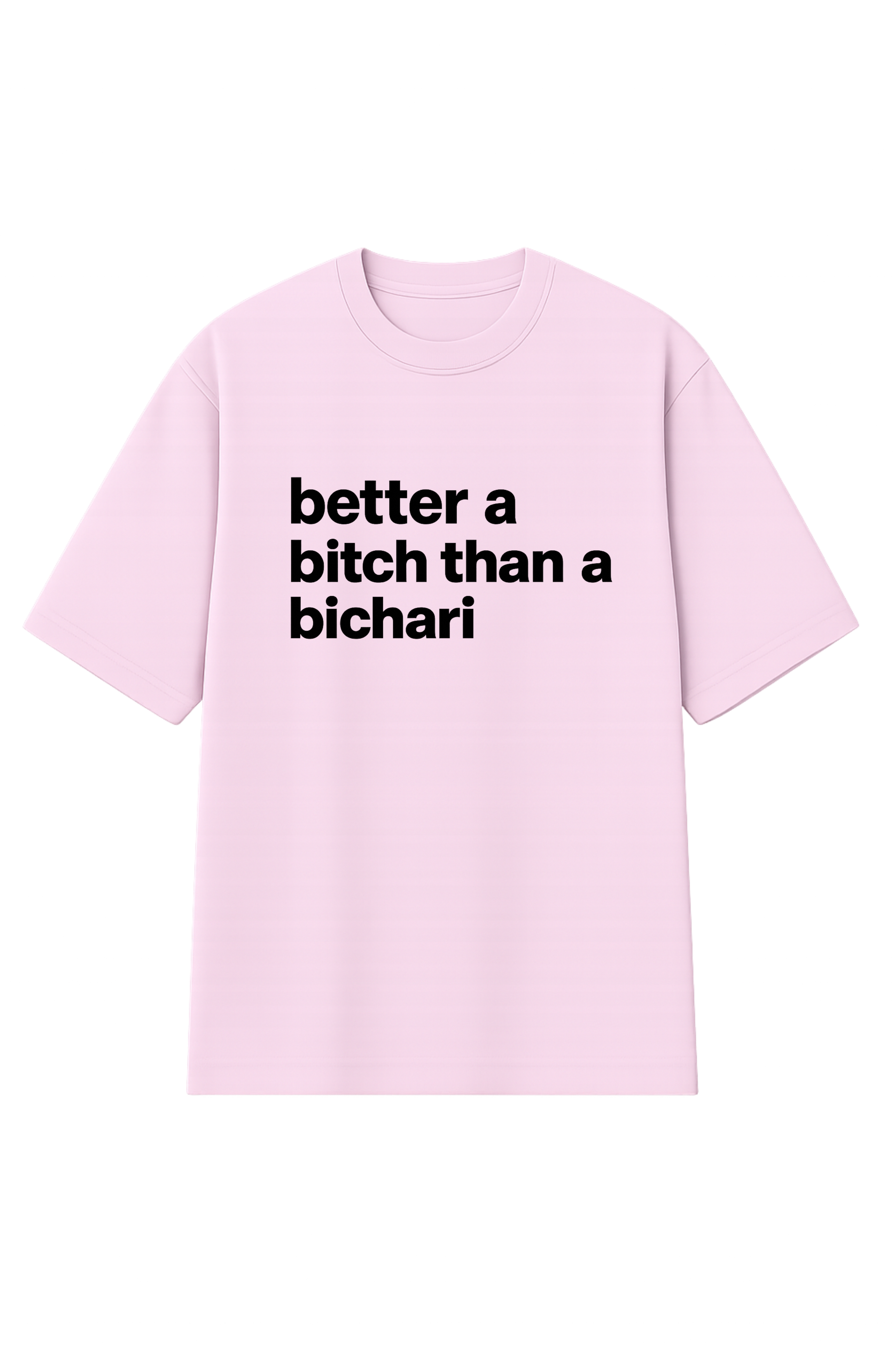 Better a Bitch then a Bichari, Printed Oversized Women’s T-Shirt