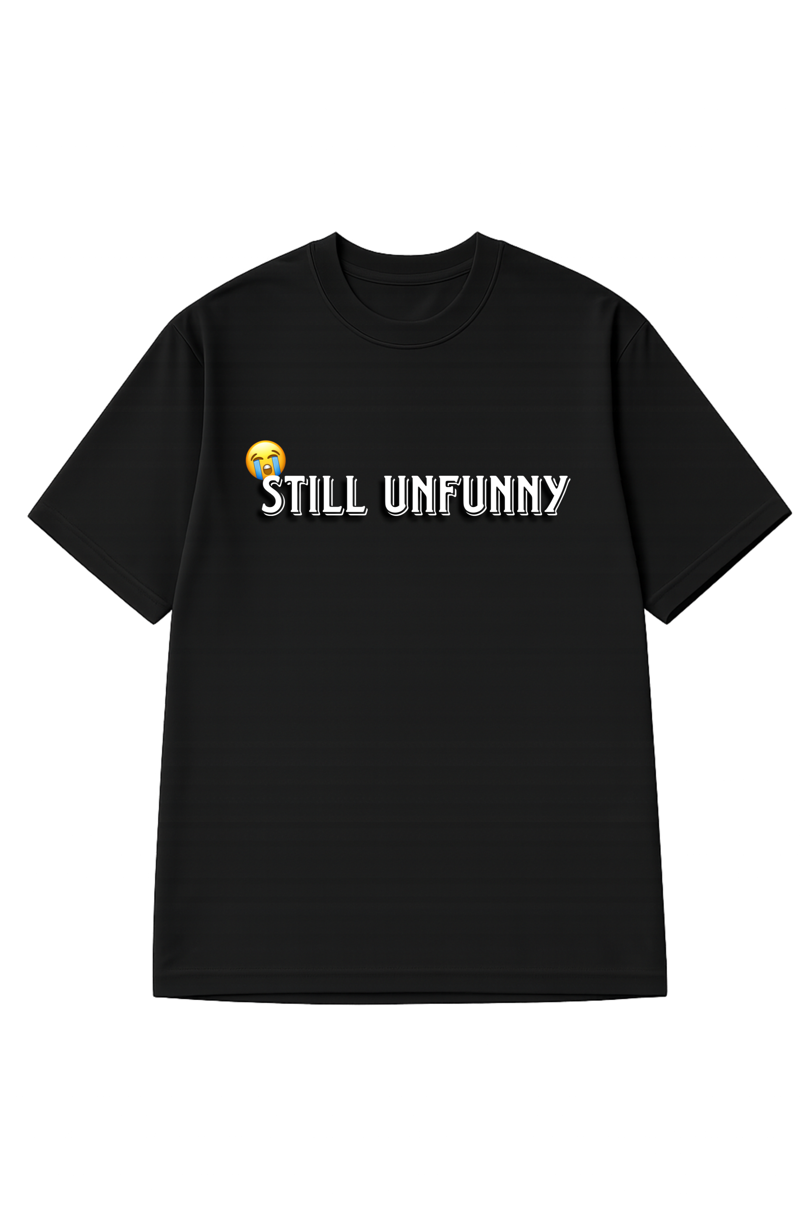 Still Unfunny Printed Oversized T-Shirt