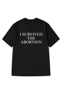I Survived The Abortion, Printed Oversized T-Shirt