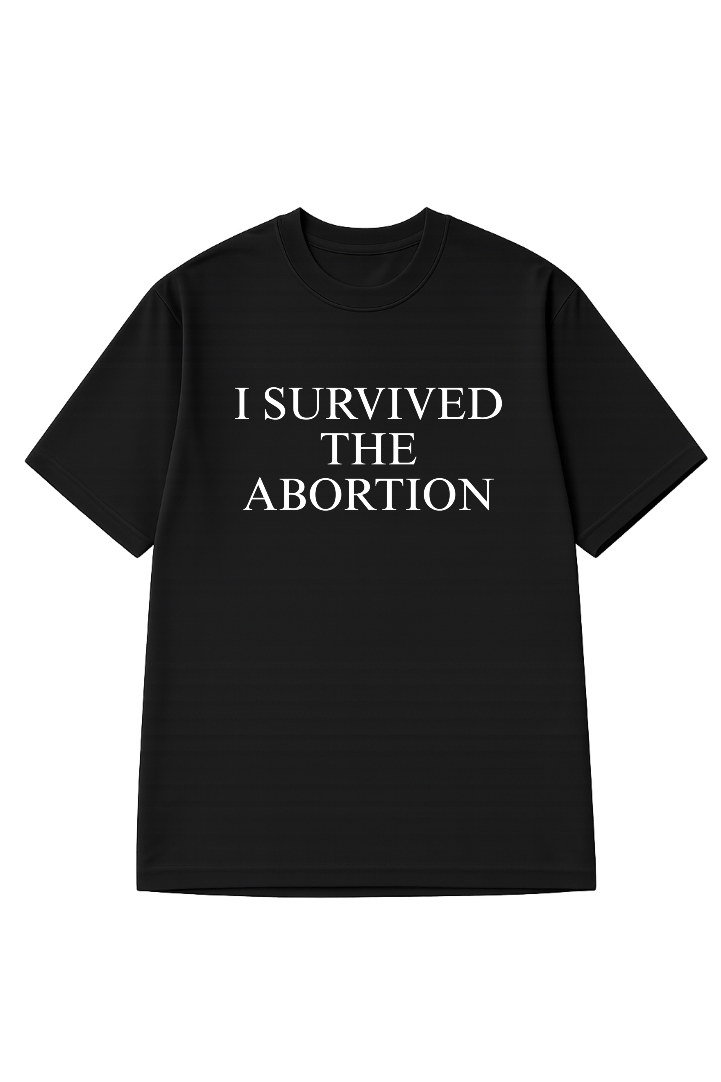 I Survived The Abortion, Printed Oversized T-Shirt